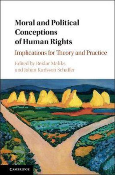 Cover for Reidar Maliks · Moral and Political Conceptions of Human Rights: Implications for Theory and Practice (Hardcover Book) (2017)