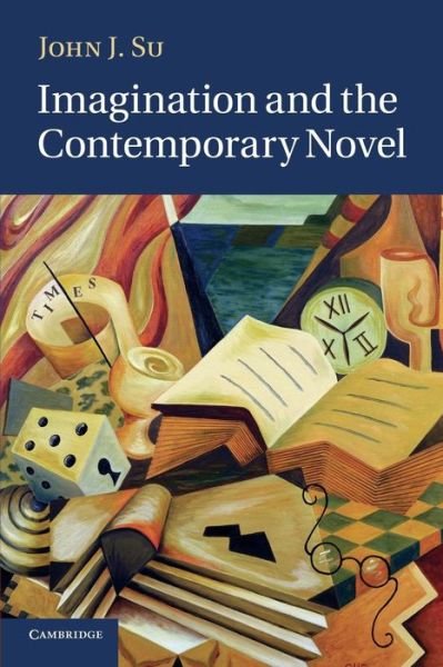 Cover for Su, John J. (Marquette University, Wisconsin) · Imagination and the Contemporary Novel (Paperback Bog) (2013)