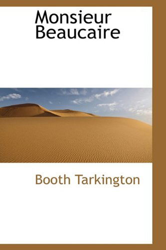 Cover for Booth Tarkington · Monsieur Beaucaire (Hardcover Book) [French edition] (2009)