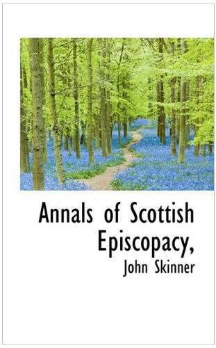 Cover for John Skinner · Annals of Scottish Episcopacy, (Paperback Book) (2009)