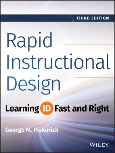 Cover for Piskurich, George M. (Macon, Georgia) · Rapid Instructional Design: Learning ID Fast and Right (Taschenbuch) (2015)