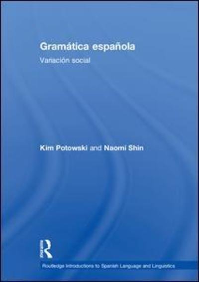 Cover for Potowski, Kim (The University of Illinois at Chicago, USA) · Gramatica espanola: Variacion social - Grammar: Social Variation (Hardcover Book) (2018)
