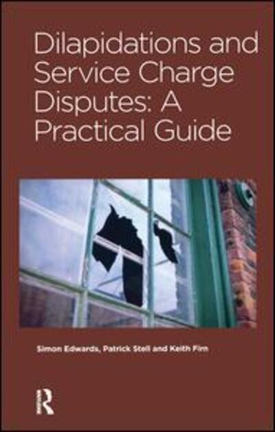 Dilapidations and Service Charge Disputes - Simon Edwards - Książki - Taylor & Francis Ltd - 9781138140974 - 6 lipca 2016