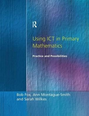 Cover for Bob Fox · Using ICT in Primary Mathematics: Practice and Possibilities (Gebundenes Buch) (2017)