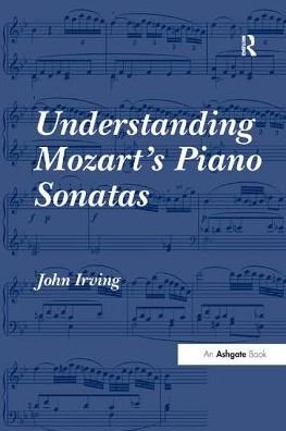 Cover for John Irving · Understanding Mozart's Piano Sonatas (Pocketbok) (2016)