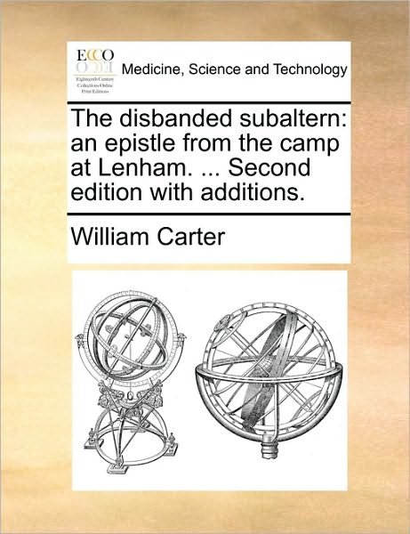Cover for William Carter · The Disbanded Subaltern: an Epistle from the Camp at Lenham. ... Second Edition with Additions. (Paperback Book) (2010)