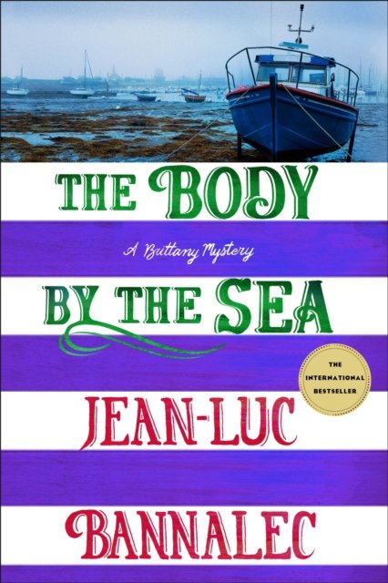 Cover for Jean-Luc Bannalec · The Body by the Sea: A Brittany Mystery - Brittany Mystery Series (Hardcover Book) (2023)
