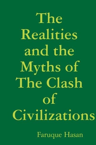 Cover for Faruque Hasan · Realities and the Myths of the Clash of Civilizations (Book) (2013)