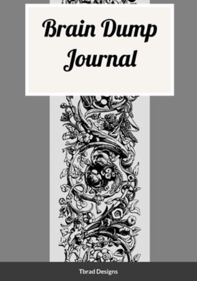 Cover for Tbrad Designs · Brain Dump Journal (Bok) (2023)
