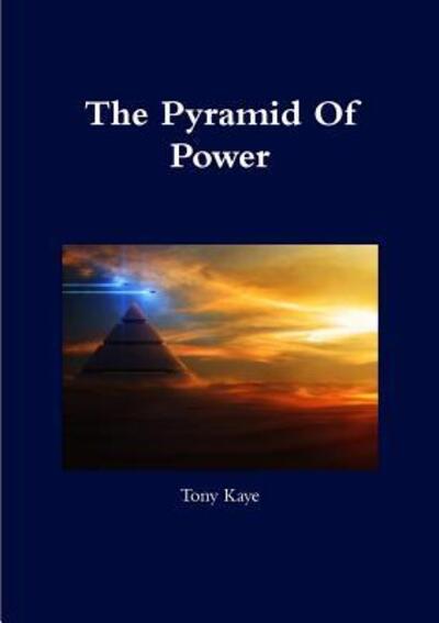 Cover for Tony Kaye · The Pyramid Of Power (Paperback Book) (2015)