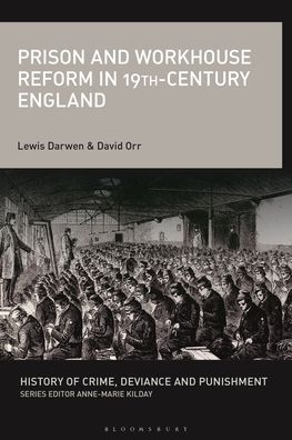 Cover for Darwen, Dr. Lewis (Roehampton University, UK) · Prison and Workhouse Reform in 19th-Century England - History of Crime, Deviance and Punishment (Inbunden Bok) (2024)