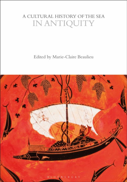 A Cultural History of the Sea in Antiquity - The Cultural Histories Series -  - Books - Bloomsbury Publishing PLC - 9781350450974 - September 19, 2024