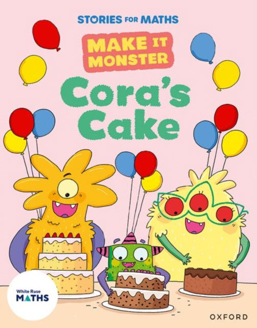 Stories for Maths: Cora's Cake - Stories for Maths - Billy Treacy - Books - Oxford University Press - 9781382057974 - November 18, 2024