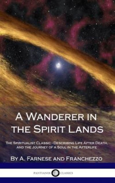 Cover for A Farnese · A Wanderer in the Spirit Lands (Hardcover Book) (2018)