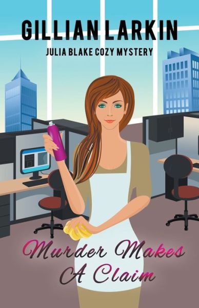 Murder Makes A Claim - Gillian Larkin - Books - Draft2digital - 9781393918974 - March 31, 2020