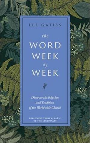 Cover for Lee Gatiss · The Word Week by Week: Discover the Rhythm and Tradition of the Worldwide Church (Hardcover Book) (2025)