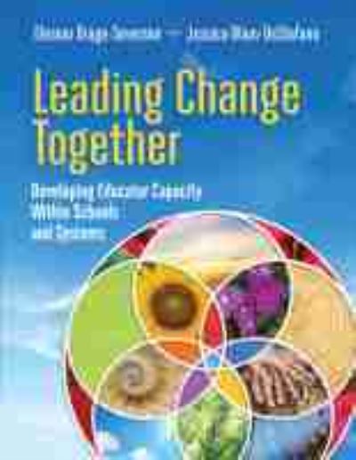 Cover for Eleanor Drago-Severson · Leading Change Together: Developing Educator Capacity Within Schools and Systems (Paperback Book) (2018)