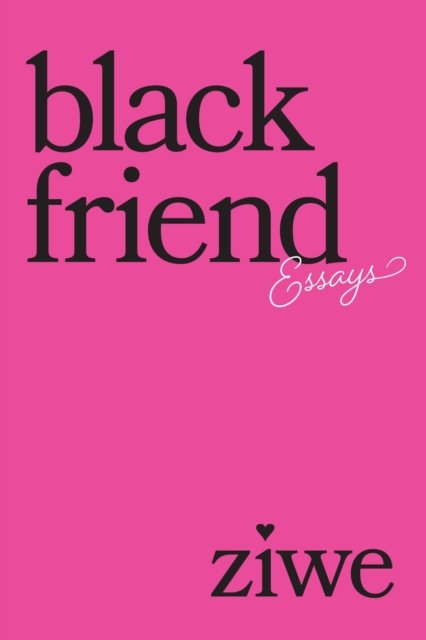 Cover for Ziwe · Black Friend: Essays (Paperback Book) (2024)