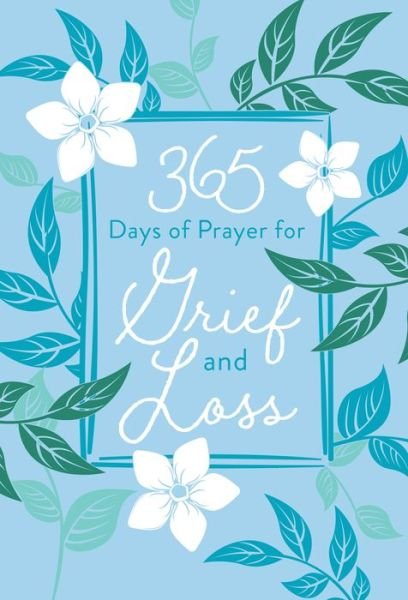 365 Days of Prayer for Grief and Loss - BroadStreet Publishing - Bøger - BroadStreet Publishing - 9781424560974 - 3. november 2020