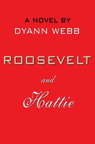 Roosevelt and Hattie - Dyann Webb - Livros - AuthorHouse - 9781425930974 - 3 de maio de 2006