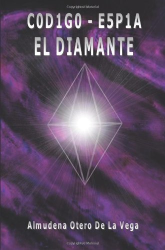 Cover for Otero De La V Almudena Otero De La Vega · C0d1g0 - E5p1a: El Diamante (Paperback Book) [Spanish edition] (2009)