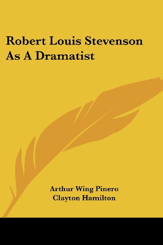 Cover for Arthur Wing Sir Pinero · Robert Louis Stevenson As a Dramatist (Paperback Book) (2006)