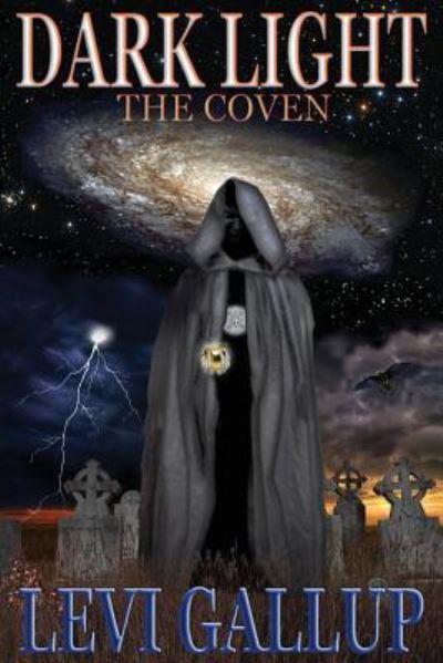 DARK LIGHT The Coven - Levi Gallup - Books - Outskirts Press - 9781432774974 - January 27, 2018