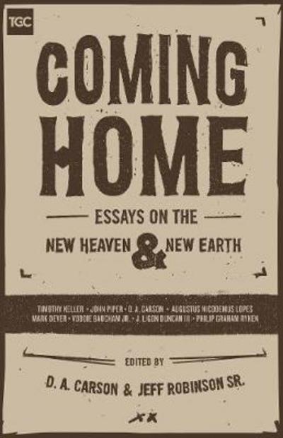 Cover for D. A. Carson · Coming Home: Essays on the New Heaven and New Earth (Paperback Bog) (2017)