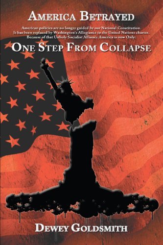 Cover for Dewey Goldsmith · America Betrayed: One Step from Collapse (Paperback Bog) (2008)