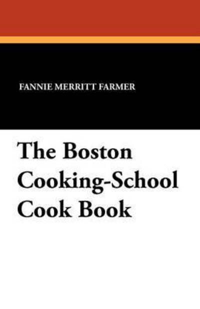 Cover for Fannie Merritt Farmer · The Boston Cooking-school Cook Book (Paperback Book) (2010)