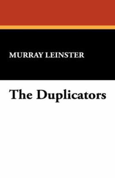 Cover for Murray Leinster · The Duplicators (Hardcover Book) (2007)