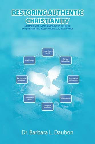 Cover for Dr. Barbara L. Daubon · Restoring Authentic Christianity (Hardcover Book) (2009)