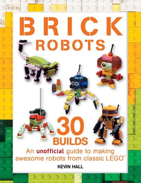 Cover for Kevin Hall · Brick Robots (Taschenbuch) (2018)
