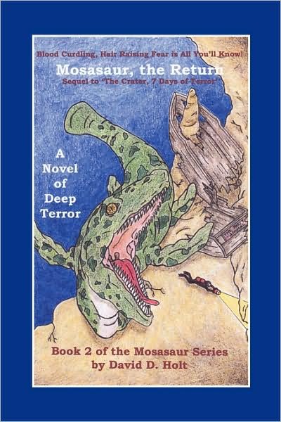 David D Holt · Mosasaur, the Return: Book Two of the Mosasaur Series (Paperback Book) (2009)
