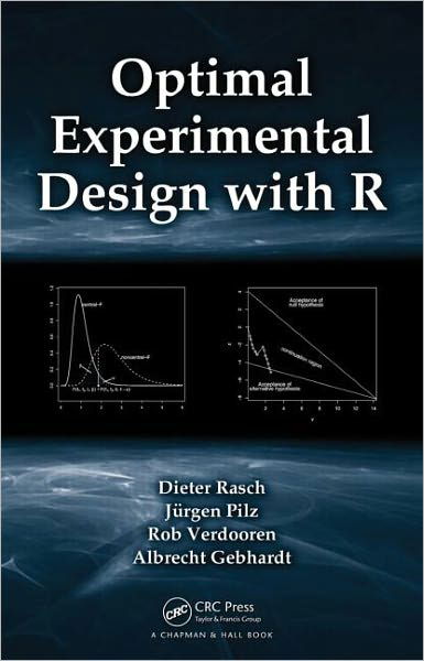 Optimal Experimental Design with R - Dieter Rasch - Książki - Taylor & Francis Inc - 9781439816974 - 18 maja 2011