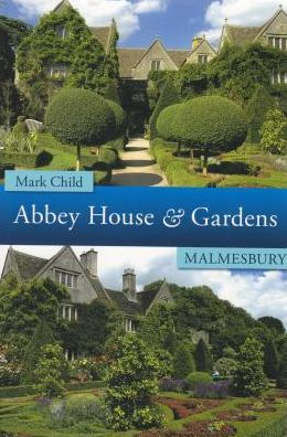 Cover for Mark Child · Abbey House &amp; Gardens Malmesbury (Paperback Book) (2011)