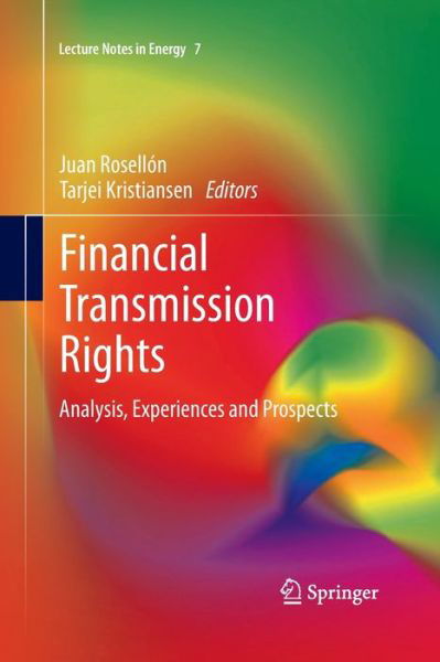 Cover for Rosell  N  Juan · Financial Transmission Rights: Analysis, Experiences and Prospects - Lecture Notes in Energy (Paperback Bog) [2013 edition] (2015)