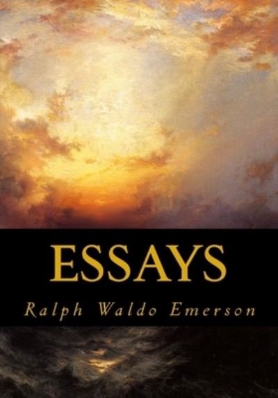 Essays - Ralph Waldo Emerson - Bücher - Createspace Independent Publishing Platf - 9781451584974 - 4. April 2010