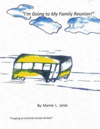 Cover for Mamie Jones · I'm Going to My Family Reunion! (Paperback Book) (2013)