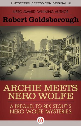Archie Meets Nero Wolfe - Nero Wolfe Mysteries (Paperback) - Robert Goldsborough - Books - Open Road Media - 9781453270974 - November 13, 2012