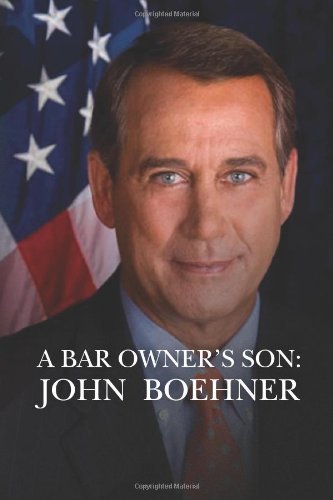 A Bar Owner's Son: John Boehner: the American Dream, Unauthorized Biography - Nc Williams - Bøger - CreateSpace Independent Publishing Platf - 9781456505974 - 17. juni 2011
