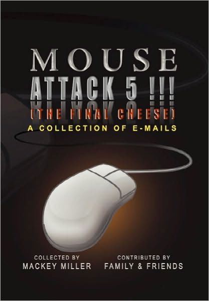 Cover for Mackey Miller · Mouse Attack 5!!! (The Final Cheese) (Taschenbuch) (2010)