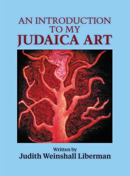 Cover for Judith Weinshall Liberman · An Introduction to My Judaica Art (Hardcover Book) (2017)