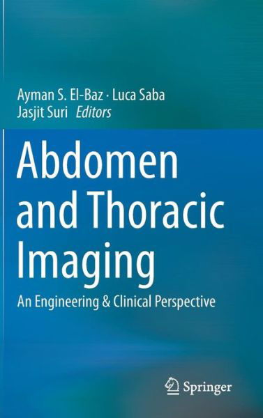 Cover for Ayman S El-baz · Abdomen and Thoracic Imaging: An Engineering &amp; Clinical Perspective (Hardcover Book) [2014 edition] (2013)