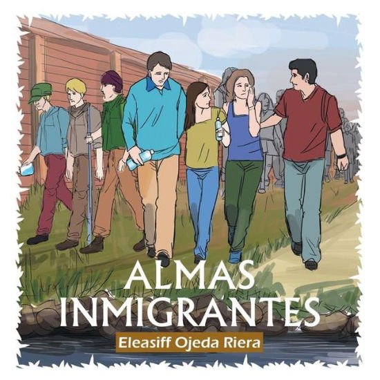 Cover for Profr Eleasiff Ojeda Riera · Almas Inmigrantes (Pocketbok) (2013)