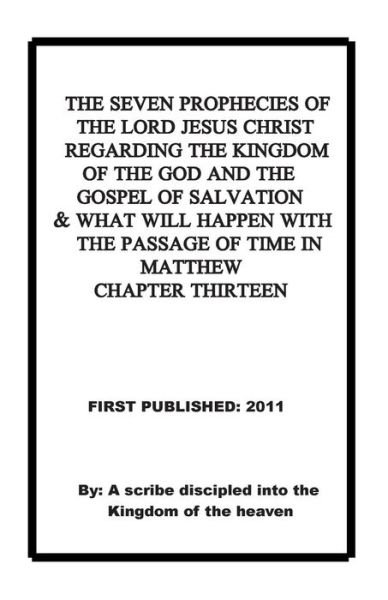 Cover for Repsaj Jasper · The Seven Prophecies of the Lord Jesus Christ Regarding the Kingdom of the God and the Gospel of Salvation and What Will Happen with the Passage of Time I (Pocketbok) (2011)