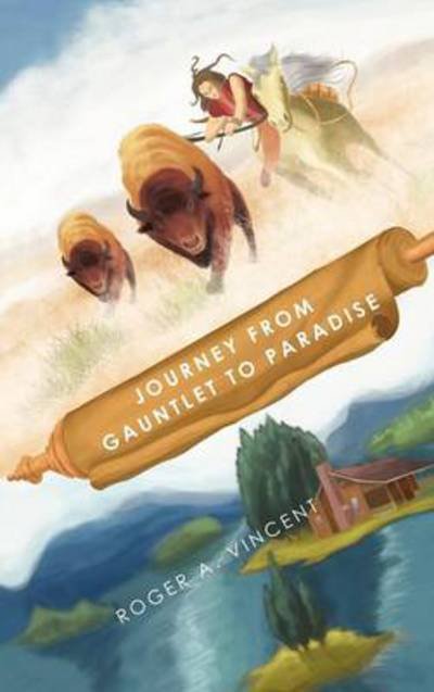 Cover for Roger Vincent · Journey from Gauntlet to Paradise (Hardcover bog) (2012)
