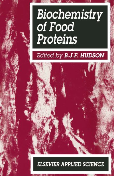 Biochemistry of food proteins - B. J. F. Hudson - Books - Springer-Verlag New York Inc. - 9781468498974 - December 22, 2012