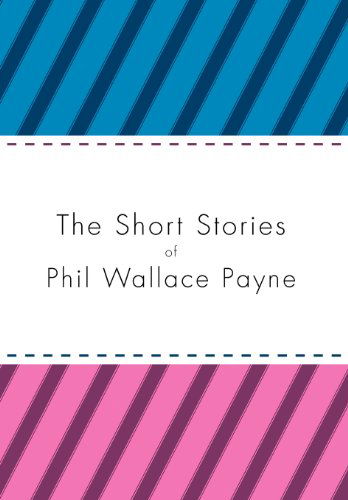 Cover for Phil Wallace Payne · The Short Stories of Phil Wallace Payne (Hardcover Book) (2012)