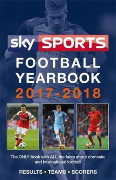 Sky Sports Football Yearbook 2017-2018 - Headline - Kirjat - Headline Publishing Group - 9781472233974 - tiistai 24. lokakuuta 2017